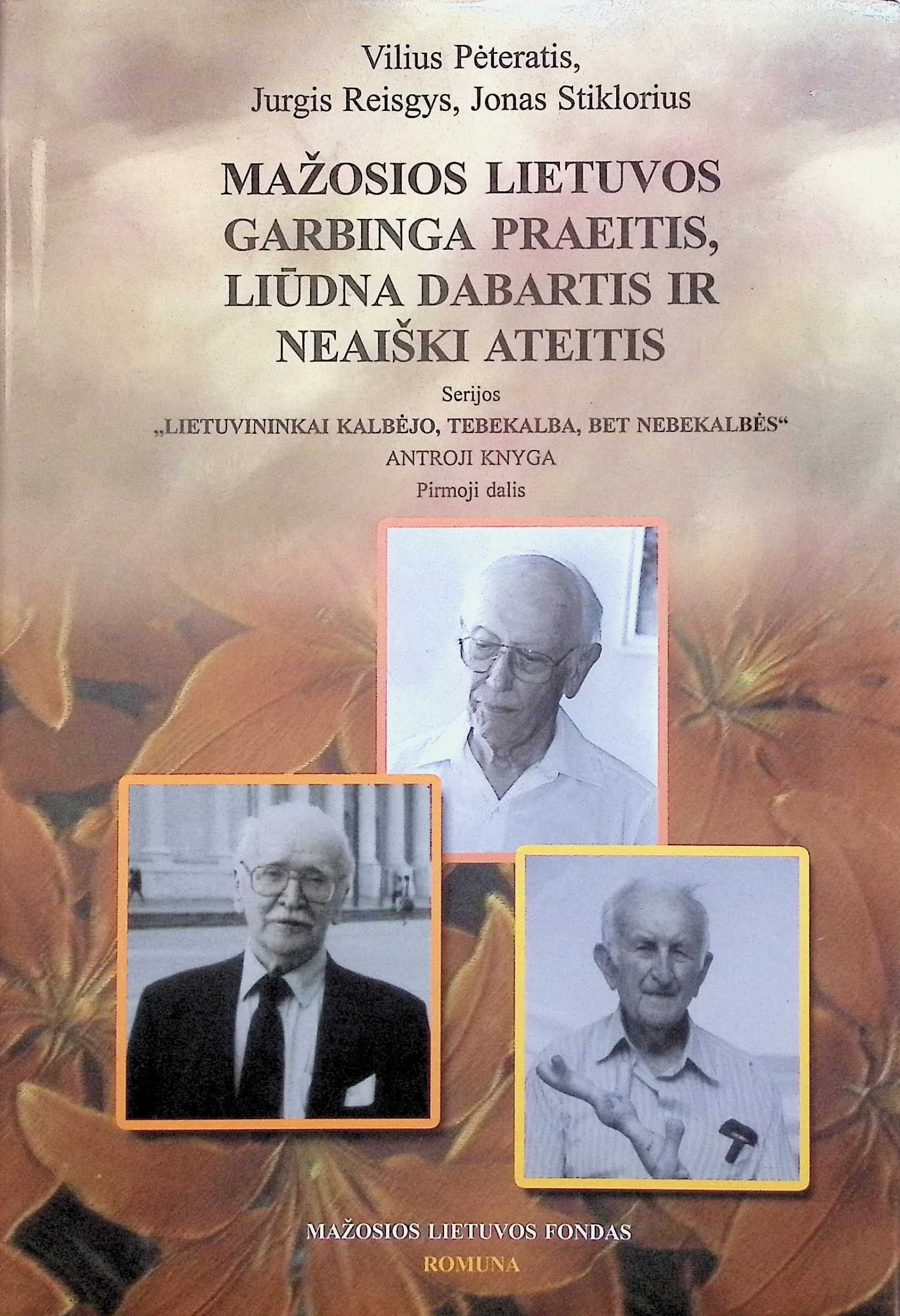 MAŽOSIOS LIETUVOS GARBINGA PRAEITIS, LIŪDNA DABARTIS IR NEAIŠKI ATEITIS