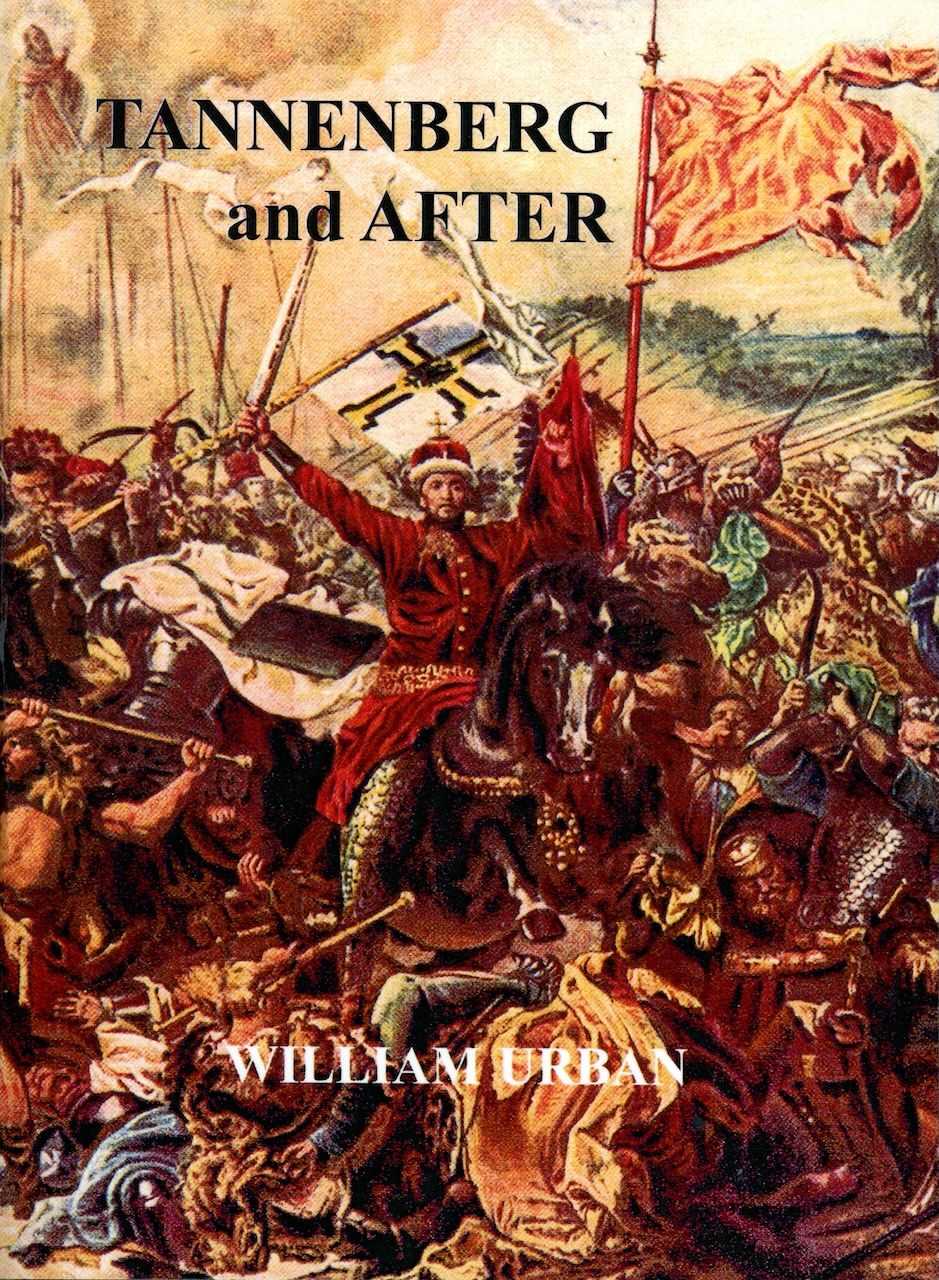 TANNENBERG AND AFTER: LITHUANIA, POLAND, AND THE TEUTONIC ORDER IN SEARCH OF IMMORTALITY