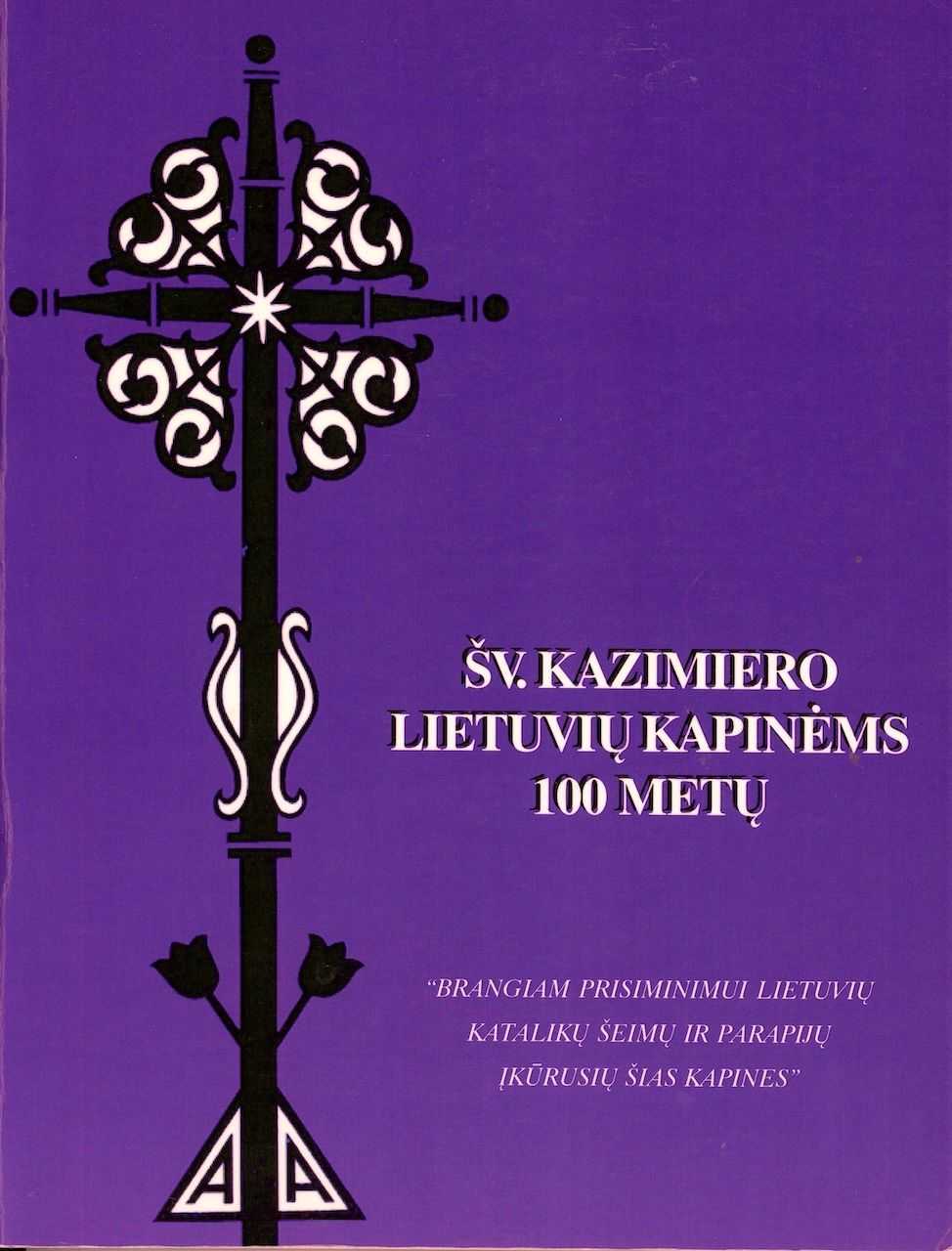 ŠV. KAZIMIERO LIETUVIŲ KAPINĖMS 100 METŲ