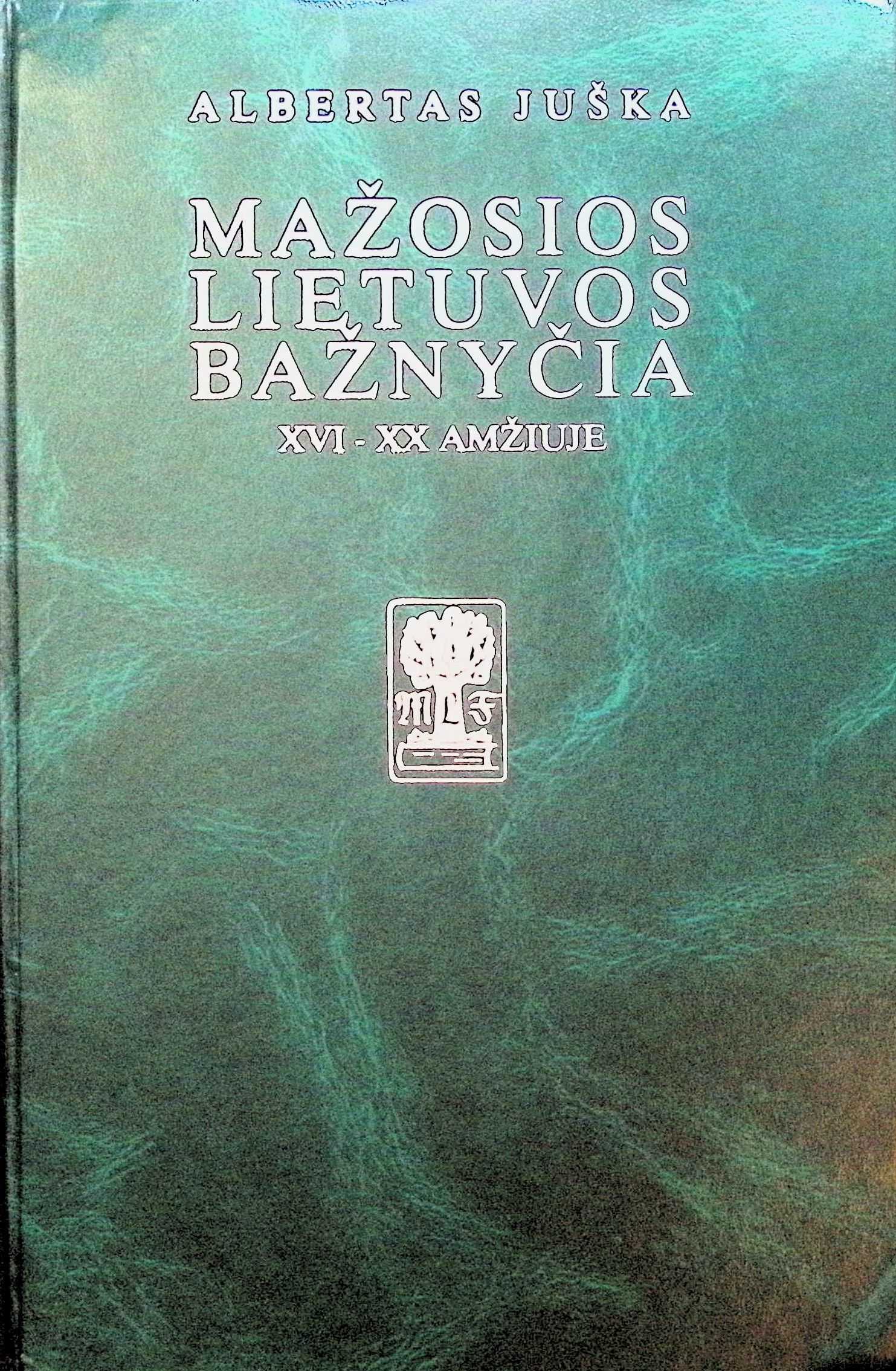 MAŽOSIOS LIETUVOS BAŽNYČIA XVI-XX AMŽIUJE